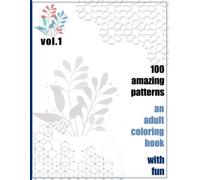 Rrssmm Books 100 Amazing Patterns An Adult Coloring Book With Fun Vo (Tascabile)