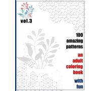 Rrssmm Books 100 Amazing Patterns An Adult Coloring Book With Fun Vo (Tascabile)