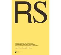 RS Rodolfo Sonego: tutto è cinema. Lo sceneggiatore veneto padre della commedia all'italiana e inventore del personaggio di Alberto Sordi