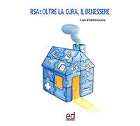 Libri RSA: Oltre La Cura, Il Benessere