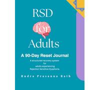 RSD for Adults : A 90-Day Reset Journal: A structured recovery system for adults experiencing Rejection Sensitive Dysphoria.