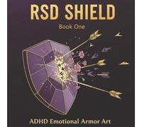 RSD Shield: ADHD Emotional Armor Art (Book One)