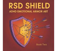 RSD Shield: ADHD Emotional Armor Art (Book Two)