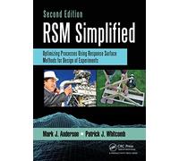 RSM Simplified: Optimizing Processes Using Response Surface Methods for Design of Experiments, Second Edition