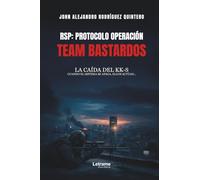 RSP: Protocolo Operación Team Bastardos: La caída del KK-S: 01