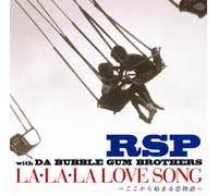 Rsp With Da Bubble Gum Brother - La. la. la. Love Song-Kokokara Ha