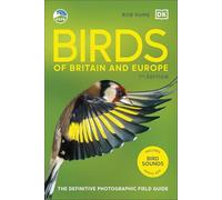 RSPB Birds of Britain and Europe: The Definitive Photographic Field Guide