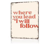 RUAJOGYNVM Funny Where You Lead I Will Follow Metal Plaque Vintage Style Decor for Bar Garage Dorm Room 8 X 12