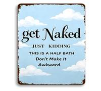 RUAJOGYNVM Get Naked Just Kidding Metal Tin Sign This Is A Half Bath Dont Make It Awkward Vintage Bathroom Restroom Farmhouse Decor 8 X 12