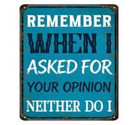 RUAJOGYNVM Man Cave Metal Sign Vintage Humor Wall Decor Remember When I Asked for Your Opinion Funny Sign for Home Bar Office Garage 8 X 12