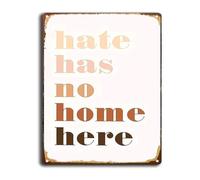 RUAJOGYNVM Retro Metal Sign Hate Has No Home Here Welcome All Vintage Inclusive Wall Decor Kindness Message Plaque For Business Lobby 8 X 12 inch