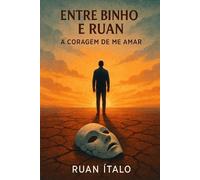Ruan Italo Santos Sousa Entre Binho e Ruan (Tascabile)