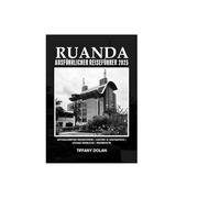 RUANDA AUSFÜHRLICHER REISEFÜHRER 2025