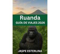 Ruanda guía de viajes 2026