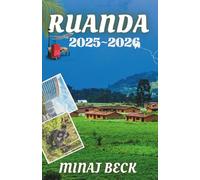 RUANDA GUIDA DI VIAGGIO 2025-2026: esplora il cuore dell'Africa con occhi e cuore aperti