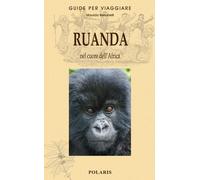 Ruanda. Nel cuore dell'Africa - Bersanelli Maurizio