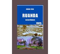 RUANDA REISEFÜHRER 2025