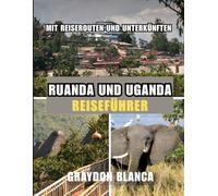 RUANDA UND UGANDA REISEFÜHRER 2026