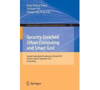 Ruay-Shiung Chang Security-Enriched Urban Computing and Smart Grid (Tascabile)