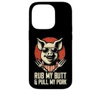 Rub My Butt And Pull My Pork - Divertente gioco di parole per barbecue amante della griglia Custodia per iPhone 14 Pro