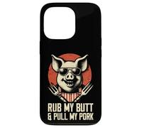 Rub My Butt And Pull My Pork - Divertente gioco di parole per barbecue amante della griglia Custodia per iPhone 13 Pro