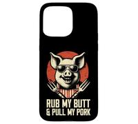 Rub My Butt And Pull My Pork - Divertente gioco di parole per barbecue amante della griglia Custodia per iPhone 15 Pro Max