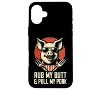 Rub My Butt And Pull My Pork - Divertente gioco di parole per barbecue amante della griglia Custodia per iPhone 16 Plus