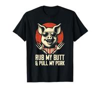 Rub My Butt And Pull My Pork - Divertente gioco di parole per barbecue amante della griglia Maglietta