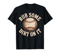 Rub Some Dirt On It Funny Baseball Citazione Maglietta