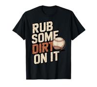 Rub Some Dirt On It Funny Baseball Saying Retro Style Maglietta