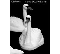 Ruba Katrib Jody Graf Iiu Susiraja: A style called a dead fish (Tascabile)