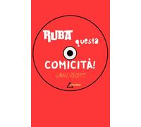 Ruba questa comicità!