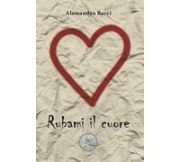 Rubami il cuore