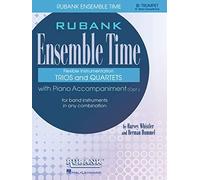 Rubank Ensemble Time: B Flat Trumpet, B Flat Tenor Saxophone: Flexible Instrumentation Trios and Quartets