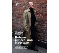 Rubare ai ricchi non è peccato