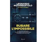 Leonardo Notarbartolo e Peter D'Angelo – Rubare l'impossibile – Copertina rigida