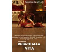 Rubate alla vita Femminicidio & Poesie