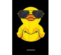 Rubber Duck Notebook: Funny Sunglasses Bath Toy Duckling Cool Duckie Rubber Duck | Cute Duck Lined Journal, The Perfect Novelty Duck Gift For Anyone Who Loves Ducks.