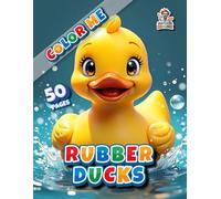 Rubber Ducks - Color Me - Vol. 1: Coloring book with 50 pages for kids and adults