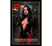 Rubber Dungeon: Goddess Marzena’s New Plaything - Discipline, Latex & Total Control.
