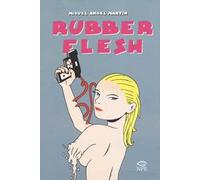 Rubber flesh. Ediz. integrale