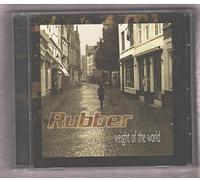 Rubber - Weight of the World