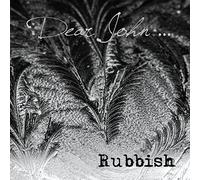 Rubbish - Dear John