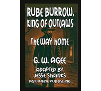 Rube Burrow, King of the Outlaws: The Way Home