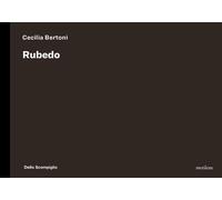 Rubedo. Ediz. italiana e inglese - Bertoni Cecilia