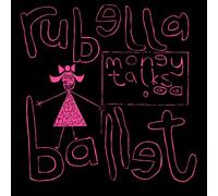 Rubella Ballet – Money Talks – Vinile LP 12" Singolo (The Orchard)