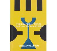 Rubem Valentim. The Brazilian Trace. A Riscadura Brasileira