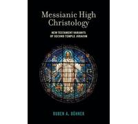 Ruben A. Bühner Messianic High Christology (Copertina rigida)