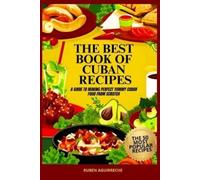 Rubén Aguirreche The Best Book of Cuban Recipes (Tascabile)