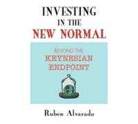 Ruben Alvarado Investing in the New Normal (Tascabile)